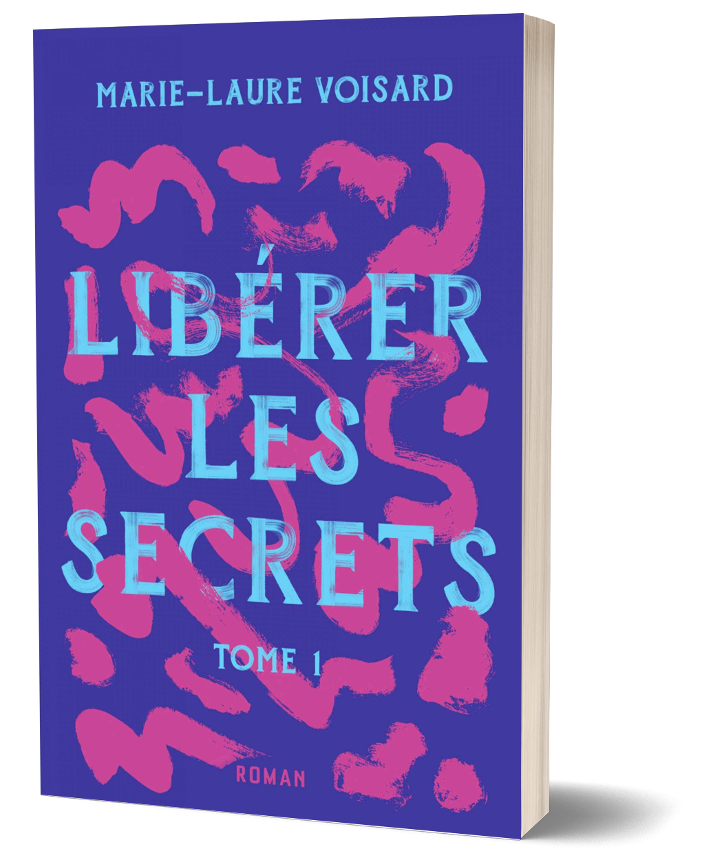 Liberer les Secrets-tome1-MarieLaureVoisardRomanciere-2021